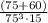 \frac{(75+60)}{75^3\cdot 15}