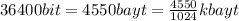 36400bit = 4550bayt =\frac{4550}{1024}kbayt