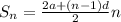 S_n= \frac{2a+(n-1)d}{2} n