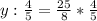 y: \frac{4}{5} =\frac{25}{8}*\frac{4}{5}