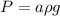 P=a\rho{g}