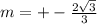 m=+- \frac{2 \sqrt{3} }{3}