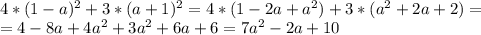 \\ 4*(1-a)^2+3*(a+1)^2=4*(1-2a+a^2)+3*(a^2+2a+2)= \\ =4-8a+4a^2+3a^2+6a+6=7a^2-2a+10 \\