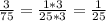 \frac{3}{75} = \frac{1*3}{25*3} = \frac{1}{25}