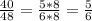 \frac{40}{48} = \frac{5*8}{6*8} = \frac{5}{6}