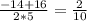 \frac{-14+16}{2*5} = \frac{2}{10}