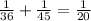 \frac{1}{36} + \frac{1}{45} = \frac{1}{20}