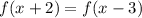 f(x+2)=f(x-3)