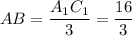 AB= \dfrac{A_1C_1}{3}= \dfrac{16}{3}