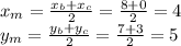 x_m= \frac{x_b+x_c}{2} = \frac{8+0}{2} =4 \\ y_m= \frac{y_b+y_c}{2} = \frac{7+3}{2} =5