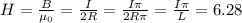 H = \frac{B}{\mu_0} = \frac{I}{2R} = \frac{I\pi}{2R\pi} = \frac{I\pi}{L} = 6.28