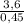 \frac{3,6}{0,45}