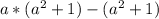 a*(a ^{2} +1)-(a ^{2} +1)