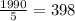 \frac{1990}{5}=398