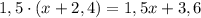 1,5\cdot(x+2,4)=1,5x+3,6