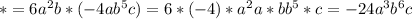 *=6a^2b * (-4ab^5c)= 6*(-4)*a^2 a *b b^5 *c = -24a^3 b^6 c