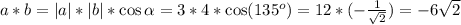 a*b=|a|*|b|*\cos\alpha=3*4*\cos(135^o)=12*(-\frac{1}{\sqrt{2}})=-6{\sqrt{2}