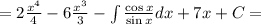 =2\frac{x^4}{4}-6\frac{x^3}{3}-\int\frac{\cos x}{\sin x} dx+7x+C=