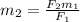 m_{2}= \frac{F_{2}m_{1}}{F_{1}}