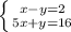 \left \{ {{x-y=2} \atop {5x+y=16}} \right.