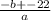 \frac{-b+-22}{a}