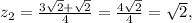 z_2=\frac{3\sqrt{2}+\sqrt{2}}{4}=\frac{4\sqrt{2}}{4}=\sqrt{2},