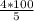 \frac{4 * 100 }{5}