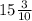 15\frac{3}{10}