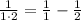 \frac{1}{1\cdot 2} = \frac{1}{1} - \frac{1}{2}