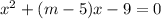 x^2+(m-5)x-9=0