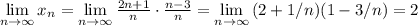 \lim\limits_{n \to \infty} x_n =\lim\limits_{n \to \infty} {\frac{2n+1}{n}\cdot \frac{n-3}{n}} = \lim\limits_{n \to \infty} {(2+1/n)(1-3/n)} =2