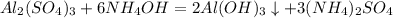 Al_2(SO_4)_3+6NH_4OH=2Al(OH)_3\downarrow+3(NH_4)_2SO_4