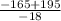 \frac{-165+195}{-18}