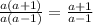 \frac{a(a+1)}{a(a-1)}= \frac{a+1}{a-1}