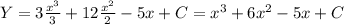 Y=3 \frac{x^3}{3} +12 \frac{x^2}{2} -5x+C=x^3+6x^2-5x+C