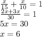 \frac x{15}+\frac x{10}=1\\\frac{2x+3x}{30}=1\\5x=30\\x=6