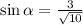 \sin \alpha = \frac{3}{\sqrt{10} }