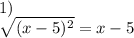 1) \\ &#10; \sqrt{(x-5)^2}= x-5