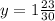 y= 1\frac{23}{30}