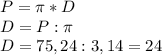 P= \pi *D \\ D=P: \pi \\ D=75,24:3,14=24