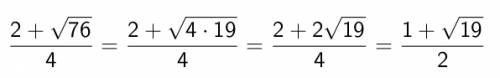 Скоротить і о,яснить,як ви 2+√76/4