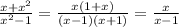 \frac{x+x^2}{x^2-1}= \frac{x(1+x)}{(x-1)(x+1)}= \frac{x}{x-1}