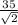 \frac{35}{ \sqrt{2} }