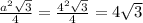 \frac{ a^{2} \sqrt{3} }{4} = \frac{ 4^{2} \sqrt{3} }{4} =4 \sqrt{3}