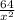 \frac{64}{ x^{2} }