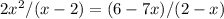 2x^2/(x-2)=(6-7x)/(2-x)