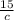 \frac{15}{c}