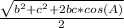 \frac{ \sqrt{ b^{2} +c^{2}+2bc*cos(A)} }{2}