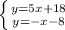 \left \{ {y=5x+18} \atop {y=-x-8}} \right.