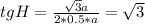 tgH= \frac{ \sqrt{3}a}{2*0.5*a} = \sqrt{3}